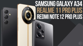 Битва популярных смартфонов: Samsung Galaxy A34, Xiaomi Redmi Note 12 Pro Plus и Realme 11 Pro Plus. Стабильный, сбалансированный или стильный?